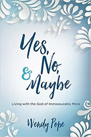 Yes, No, And Maybe - Living With The God Of Immeasurably More - Thryft