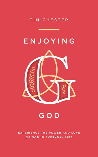 Enjoying God : Experience the power and love of God in everyday life - Thryft