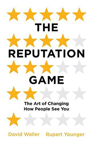 The Reputation Game - The Art of Changing How People See You