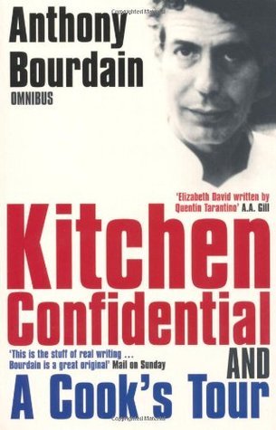 Anthony Bourdain Omnibus: "Kitchen Confidential", "A Cook's Tour"