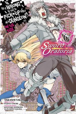 Is It Wrong To Try To Pick Up Girls In A Dungeon? On The Side: Sword Oratoria, Vol. 6 (Manga) - Thryft