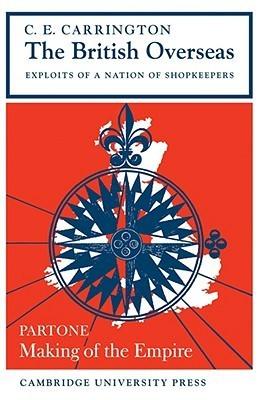 The British Overseas, Part 1, Making of the Empire : Exploits of a Nation of Shopkeepers - Thryft