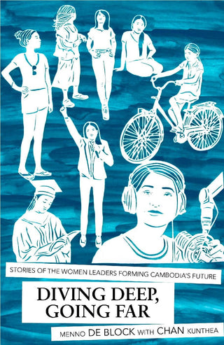 Diving Deep, Going Far: Stories of the Women Leaders Forming Cambodia's Future - Thryft
