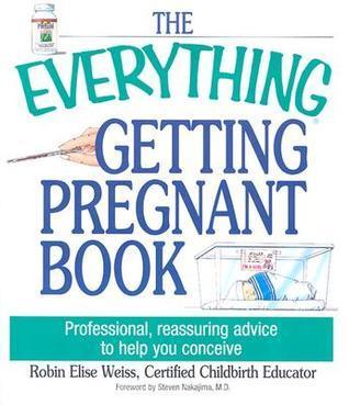 The Everything Getting Pregnant Book : Professional, Reassuring Advice to Help You Conceive - Thryft