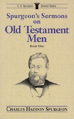 Spurgeon's Sermons on Old Testament Men