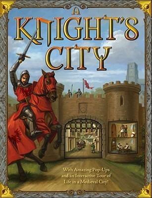 A Knight's City - With Amazing Pop-Ups And An Interactive Tour Of Life In A Medieval City! - Thryft