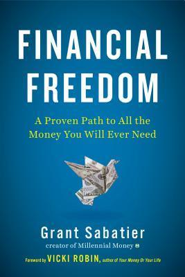 Financial Freedom					A Proven Path to All the Money You Will Ever Need - Thryft