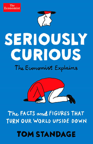 Seriously Curious : 109 facts and figures to turn your world upside down - Thryft