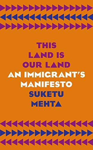 This Land Is Our Land : An Immigrant's Manifesto - Thryft