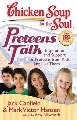 Chicken Soup for the Soul: Preteens Talk : Inspiration and Support for Preteens from Kids Just Like Them - Thryft