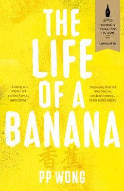 The Life of a Banana: Longlisted for Baileys Women's Prize for Fiction - Thryft