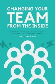 Changing Your Team from the Inside