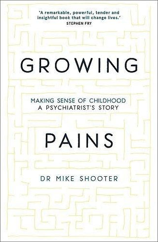 Growing Pains : Making Sense of Childhood - A Psychiatrist's Story - Thryft