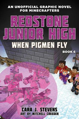When Pigmen Fly : Redstone Junior High #6