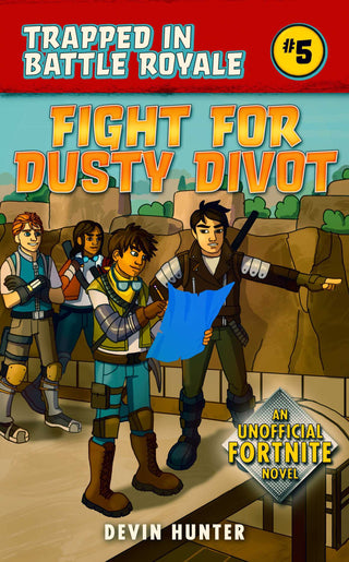 Fight for Dusty Divot: An Unofficial Fortnite Novel - Trapped in Battle Royale