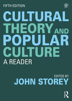 Cultural Theory and Popular Culture : A Reader