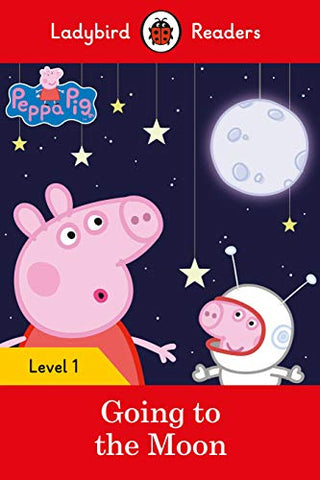 Ladybird Readers Level 1 - Peppa Pig - Peppa Pig Going to the Moon