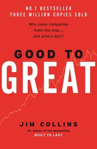 Good to Great: Why Some Companies Make the Leap, and Others Don't