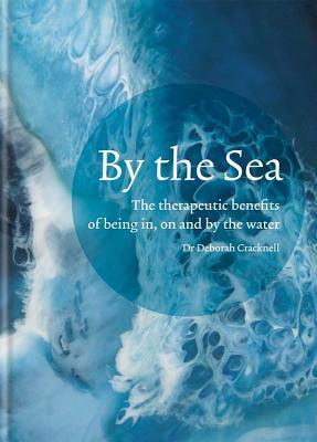 By the Sea : The therapeutic benefits of being in, on and by the water - Thryft