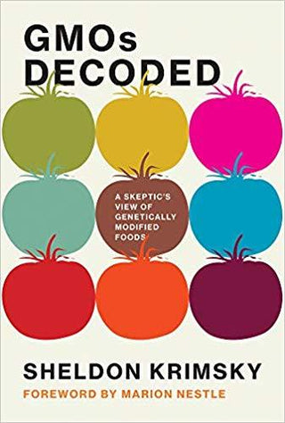 GMOs Decoded: A Skeptic's View of Genetically Modified Foods - Thryft