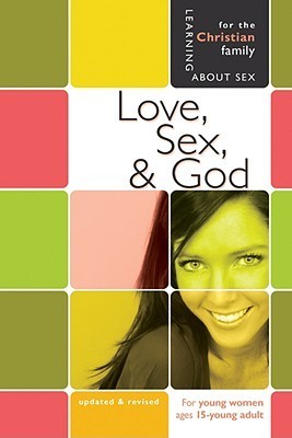 Love, Sex & God for Young Women Ages 15 and Up - Book 5 of the Learning About Sex Series