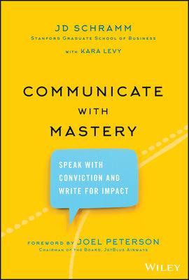 Communicate with Mastery: Speak With Conviction and Write for Impact - Thryft
