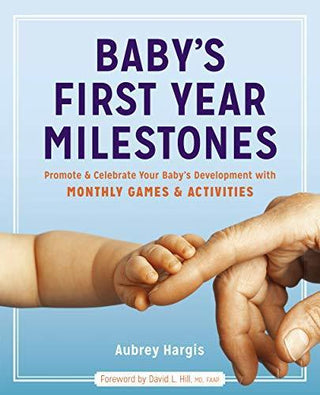 Baby's First Year Milestones : 150 Games and Activities to Promote and Celebrate Your Baby's Development - Thryft