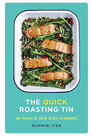 The Quick Roasting Tin: 30 Minute One Dish Dinners