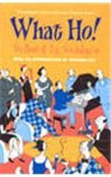 What Ho!: The Best of P. G. Wodehouse