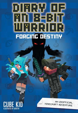 Forging Destiny: Diary of an 8-Bit Warrior