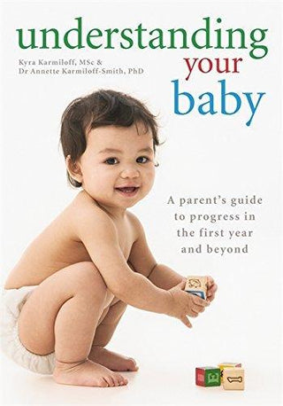 Understanding Your Baby - A Parent's Guide To Early Child Development - Thryft