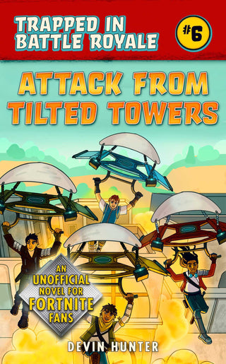 Attack from Tilted Towers: An Unofficial Fortnite Novel - Trapped in Battle Royale