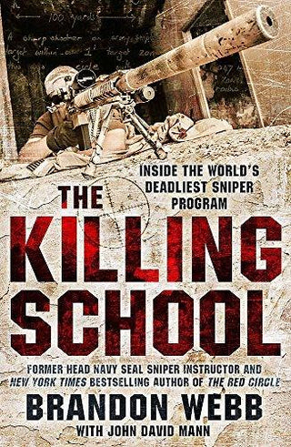 The Killing School : Inside the World's Deadliest Sniper Program - Thryft