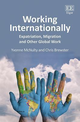 Working Internationally: Expatriation, Migration and Other Global Work - Thryft