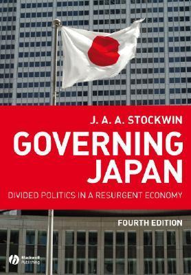 Governing Japan - Divided Politics in a Resurgent Economy