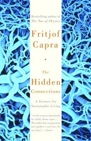 The Hidden Connections : A Science for Sustainable Living - Thryft