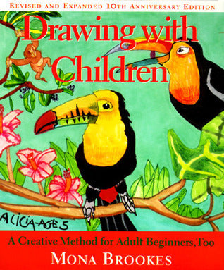 Drawing With Children: A Creative Method for Adult Beginners, Too