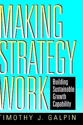 Making Strategy Work: Building Sustainable Growth Capability - Thryft