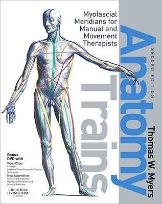 Anatomy Trains - Myofascial Meridians For Manual And Movement Therapists - Thryft