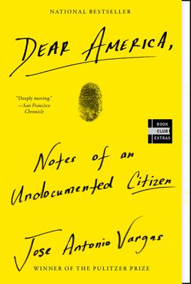 Dear America - Notes Of An Undocumented Citizen