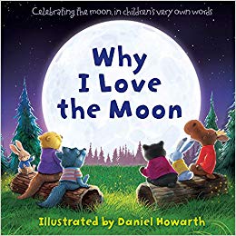 Why I Love the Moon: Celebrating the Moon, in Children's Very Own Words