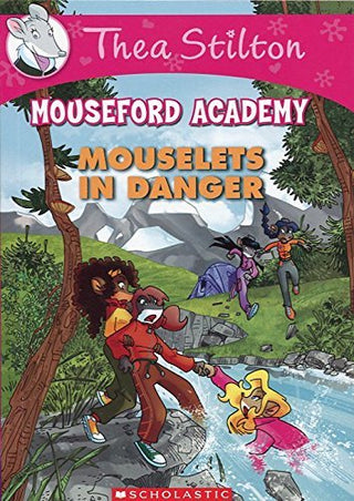 Mouselets in Danger (Thea Stilton Mouseford Academy #3)