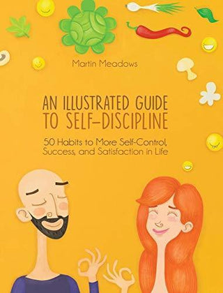 An Illustrated Guide To Self-Discipline - 50 Habits To More Self-Control, Success, And Satisfaction In Life - Thryft