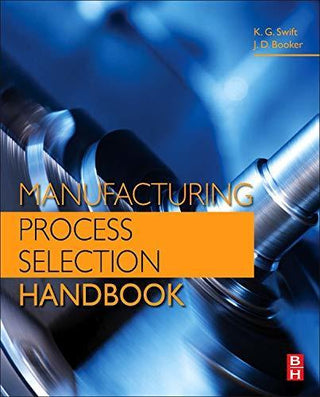 Manufacturing Process Selection Handbook - Thryft