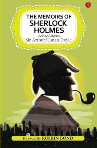 The Memoirs of Sherlock Holmes and Selected Stories