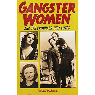 Gangster Women and Criminals They Loved - Thryft