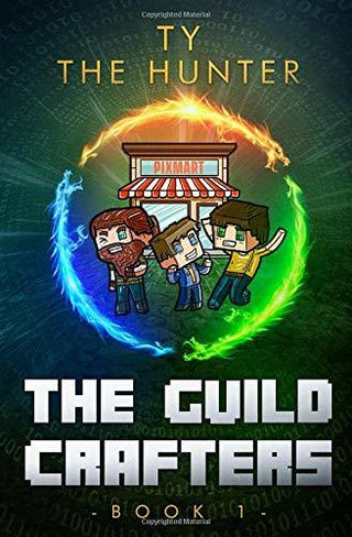 The Guild Crafters: A Minecraft Series for Ages 9 and Up