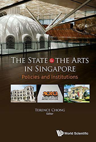 The State & The Arts in Singapore: Policies and Institutions