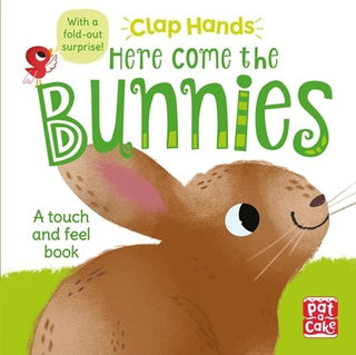 Clap Hands: Here Come the Bunnies : A touch-and-feel board book with a fold-out surprise