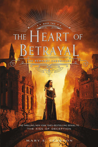 The Heart of Betrayal : The Remnant Chronicles, Book Two - Thryft
